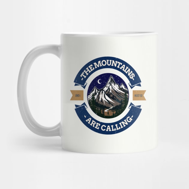 The Mountains are calling and I must go by Rhyno Tees